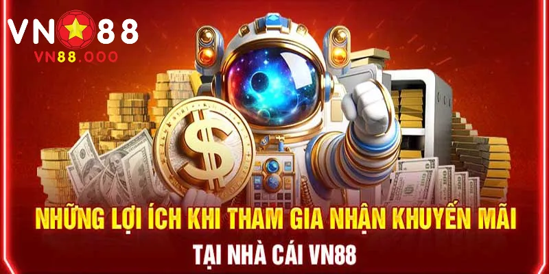 KHUYẾN MÃI 1 Ưu điểm nổi bật trong CTKM của VN88